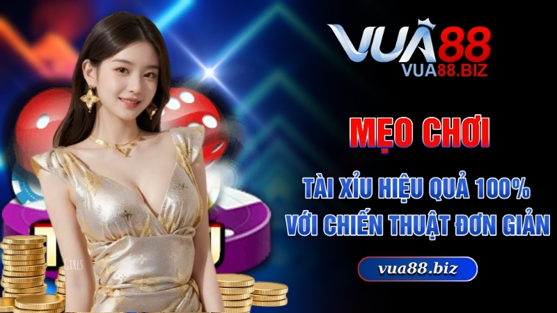 mẹo chơi Tài Xỉu